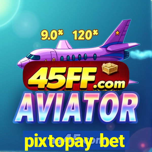 pixtopay bet